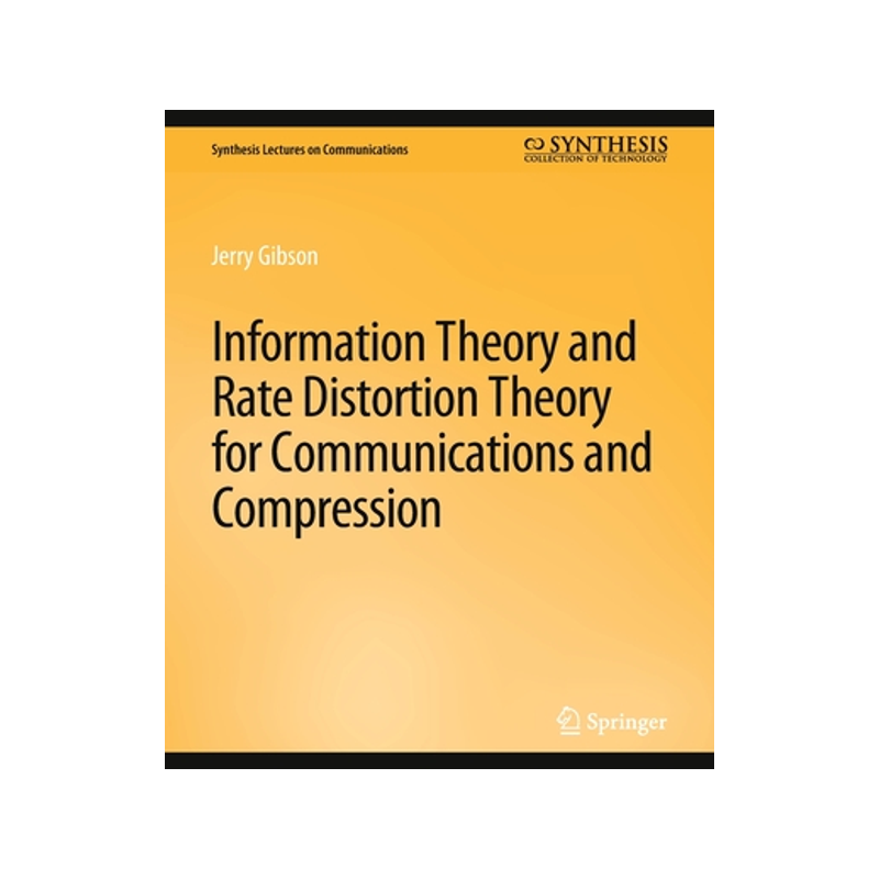 预订 Information Theory and Rate Distortion Theory for Communications and Compression