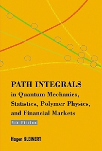【预订】PATH INTEGRALS IN QUANTUM MECHANICS, STATISTICS, POLYMER PHYSICS, AND FINANCIAL MARKETS (5TH EDITION)