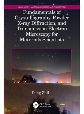 预订 Fundamentals of Crystallography, Powder X-ray Diffraction, and Transmission Electron Microscopy for Materials Scien