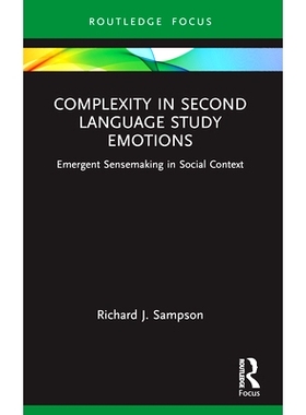 预订 Complexity in Second Language Study Emotions: Emergent Sensemaking in Social Context *语言学习情感的复杂度：社会
