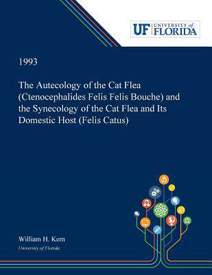 [预订]The Autecology of the Cat Flea (Ctenocephalides Felis Felis Bouche) and the Synecology of the Cat Fl 9780530000008