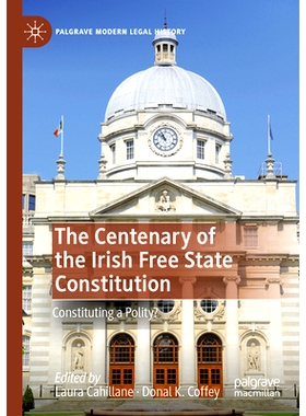 预订 The Centenary of the Irish Free State Constitution: Constituting a Polity? 爱尔兰自由邦宪法一百周年：组成政体？: 97
