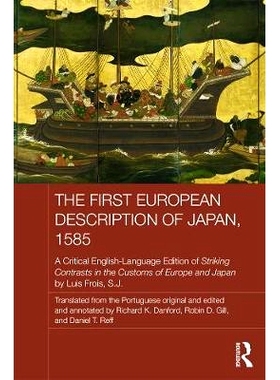 预订 The First European Description of Japan, 1585: A Critical English-Language Edition of Striking Contrasts in the Cus