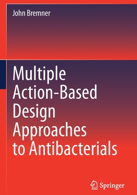【预订】Multiple Action-Based Design Approaches to Antibacterials 9789811610011