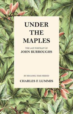 [预订]Under the Maples - The Last Portrait of John Burroughs 9781473335462