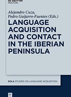 [预订]Language Acquisition and Contact in the Iberian Peninsula 9781501516795