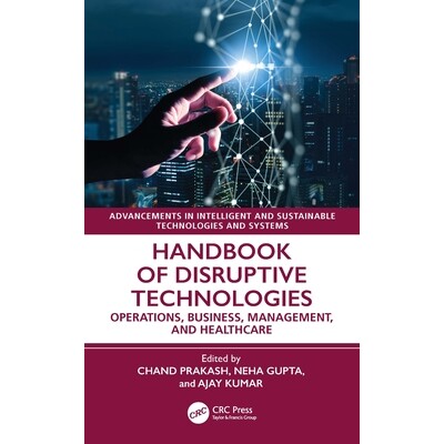 预订 Handbook of Disruptive Technologies Operations, Business, Management, and Healthcare 颠覆式技术手册:运营、商业、管