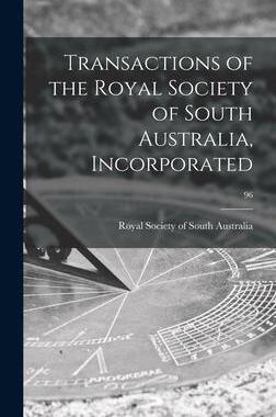 [预订]Transactions of the Royal Society of South Australia, Incorporated; 96 9781013345043