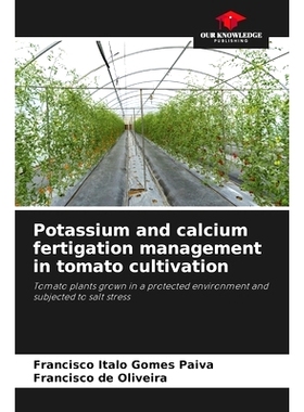 预订 Potassium and calcium fertigation management in tomato cultivation: 9786207706723