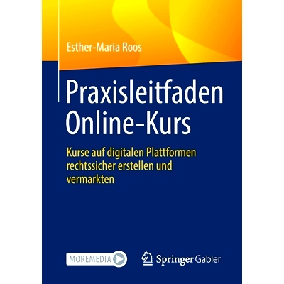 预订 Praxisleitfaden Online-Kurs: Kurse auf digitalen Plattformen rechtssicher erstellen und vermarkten: 9783658340346