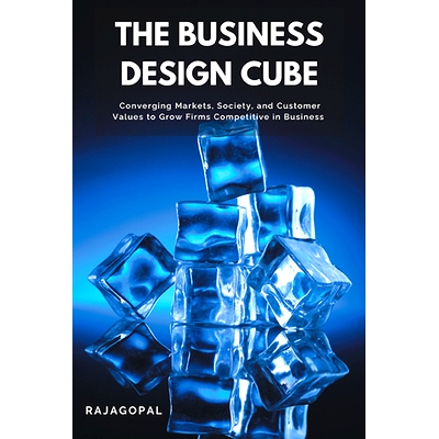 预订 The Business Design Cube: Converging Markets, Society, and Customer Values to Grow Firms Competitive in Business 业