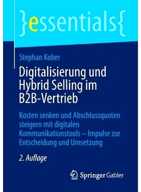 预订 Digitalisierung Und Hybrid Selling Im B2b-Vertrieb: Kosten Senken Und Abschlussquoten Steigern Mit Digitalen Kommun