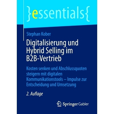 预订 Digitalisierung Und Hybrid Selling Im B2b-Vertrieb: Kosten Senken Und Abschlussquoten Steigern Mit Digitalen Kommun
