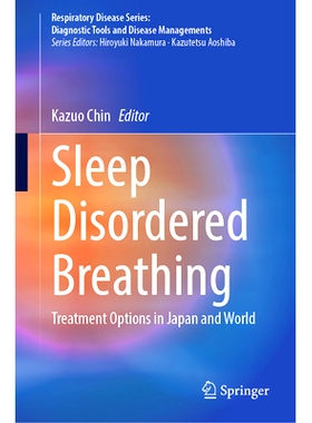 预订 Sleep Disordered Breathing: Treatment Options in Japan and World 睡眠呼吸障碍：日本与世界的治疗选择: 9789819660292