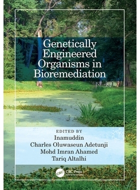 预订 Genetically Engineered Organisms in Bioremediation 生物修复的基因工程生物: 9781032036977