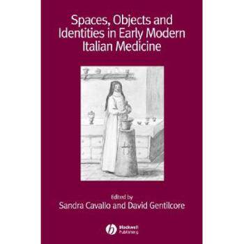 【预订】Spaces, Objects And Identities In Early Modern Italian Medicine