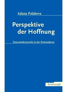 预订 Perspektive der Hoffnung: Transzendenzsuche in der Postmoderne 希望的视角：在后现代主义中寻求*: 9783506717146