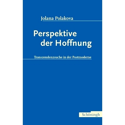 预订 Perspektive der Hoffnung: Transzendenzsuche in der Postmoderne 希望的视角：在后现代主义中寻求*: 9783506717146