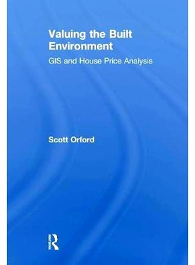 预订 Valuing the Built Environment: GIS and House Price Analysis: 9781138263697