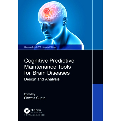 预订 Cognitive Predictive Maintenance Tools for Brain Diseases: Design and Analysis 脑疾病的认知预测维护工具：设计与分析