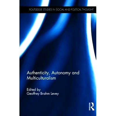 预订 Authenticity, Autonomy and Multiculturalism 真实性、自主性与多元文化 第13卷 （丛书）: 9781138845213