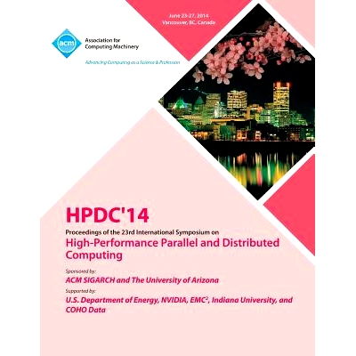 预订 Hpdc 14 23rd International Symposium on High - Performance Parallel and Distributed Computing: 9781450330930