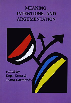 【预订】Meaning, Intentions, and Argumentation 9781575865423