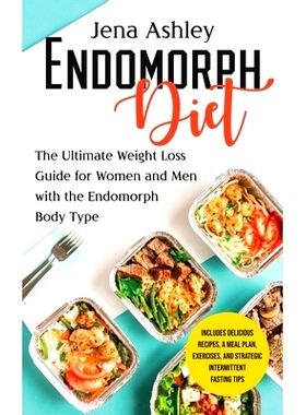 预订 Endomorph Diet: The Ultimate Weight Loss Guide for Women and Men with the Endomorph Body Type Includes Delicious Re