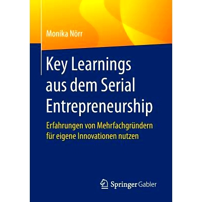 预订 Key Learnings aus dem Serial Entrepreneurship: Erfahrungen von Mehrfachgründern für eigene Innovationen nutzen: 9
