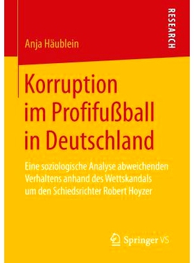 预订 Korruption im Profifußball in Deutschland: Eine soziologische Analyse abweichenden Verhaltens anhand des Wettskand