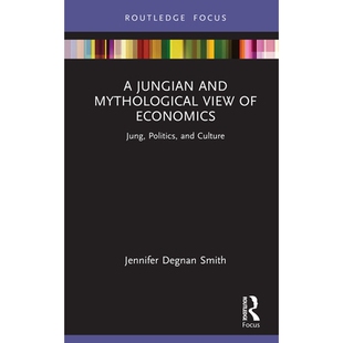 Economics View 预订 Jung 从荣格视角与神话学视角看经济学：荣格 and Culture Jungian 政治 Mythological Politics
