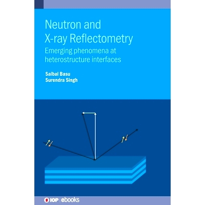 预订 Neutron and X-ray Reflectometry: Emerging phenomena at heterostructure interfaces: 9780750346931