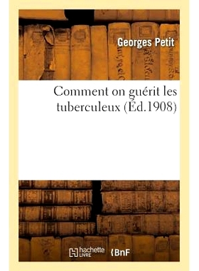 预订 Comment on Guérit Les Tuberculeux 我们如何治愈结核病患者: 9782011263506