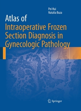 【预订】Atlas of Intraoperative Frozen Section Diagnosis in Gynecologic Pathology