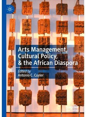 预订 Arts Management, Cultural Policy, & the African Diaspora 艺术管理、文化政策与非洲侨民: 9783030858124