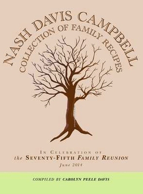 预订 Nash Davis Campbell Collection of Family Recipes: In Celebration of the Seventy-Fifth Family Reunion June 2014: 978