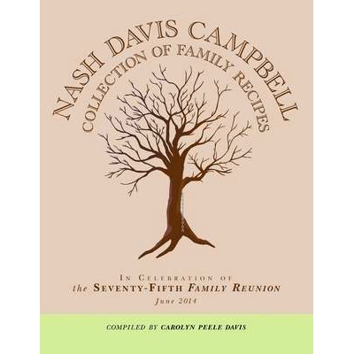 预订 Nash Davis Campbell Collection of Family Recipes: In Celebration of the Seventy-Fifth Family Reunion June 2014: 978