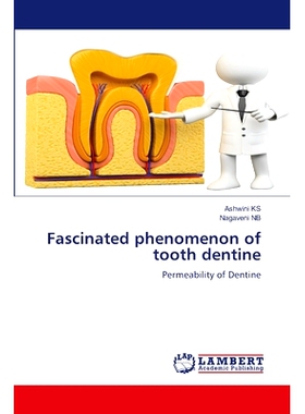 预订 Fascinated Phenomenon of Tooth Dentine 牙本质的奇妙现象: 9786208117825