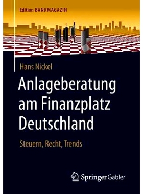 预订 Anlageberatung am Finanzplatz Deutschland: Steuern, Recht, Trends: 9783658187934