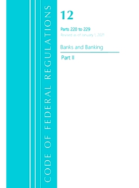 预订 Code of Federal Regulations, Title 12 Banks and Banking 220-229, Revised as of January 1, 2021: Part 2 联邦法规：Ti