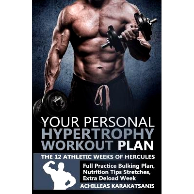 预订 Your Personal Hypertrophy Workout Plan - The 12 Athletic Weeks Of Hercules: 9781796528909