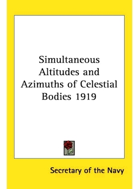 预订 Simultaneous Altitudes and Azimuths of Celestial Bodies 1919: 9781417976140
