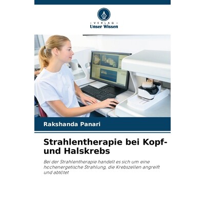 预订 Strahlentherapie bei Kopf- und Halskrebs: Bei der Strahlentherapie handelt es sich um eine hochenergetische Strahlu