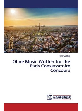 预订 Oboe Music Written for the Paris Conservatoire Concours 双簧管音乐巴黎音乐学院比赛写: 9783659688324