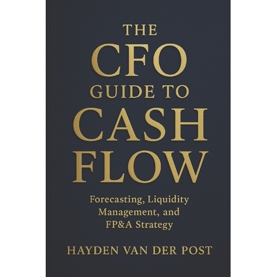预订 The CFO Guide to Cash Flow: Forecasting, Liquidity Management, and FP&A Strategy: Master Cash Flow Like a CFO - Bui