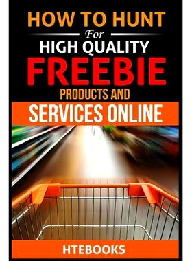 预订 How To Hunt For High Quality Freebie Products and Services Online