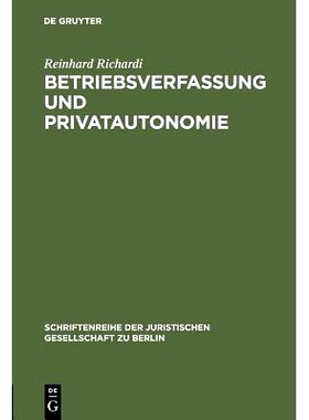 预订 Betriebsverfassung und Privatautonomie: Vortrag gehalten vor der Berliner Juristischen Gesellschaft am 28. März 19