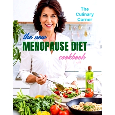 预订 The New Menopause Diet Cookbook: 110+ Nutrient-Rich Recipes to Support Hormonal Balance and Well-Being During Menop