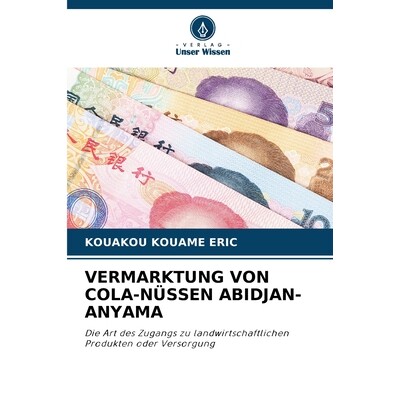 预订 VERMARKTUNG VON COLA-NÜSSEN ABIDJAN-ANYAMA: Die Art des Zugangs zu landwirtschaftlichen Produkten oder Versorgung.