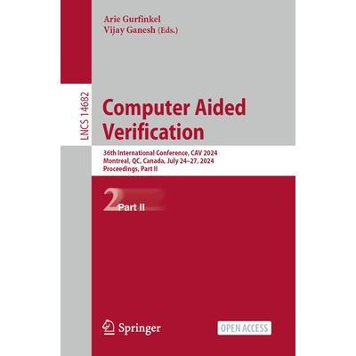 预订 Computer Aided Verification 36th International Conference, CAV 2024, Montreal, QC, Canada, July 24–27, 2024, Proc